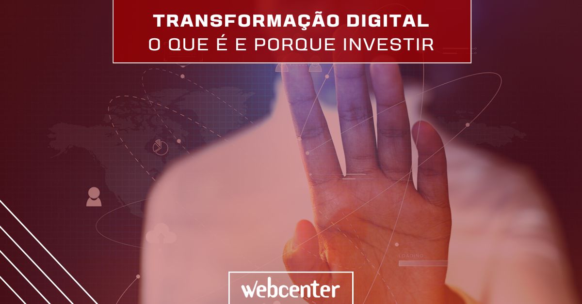 Transformação digital: o que é e porque investir