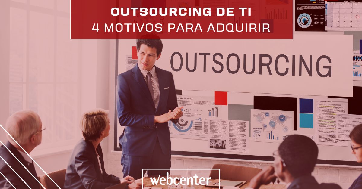 Outsourcing de TI: 4 motivos para adquirir