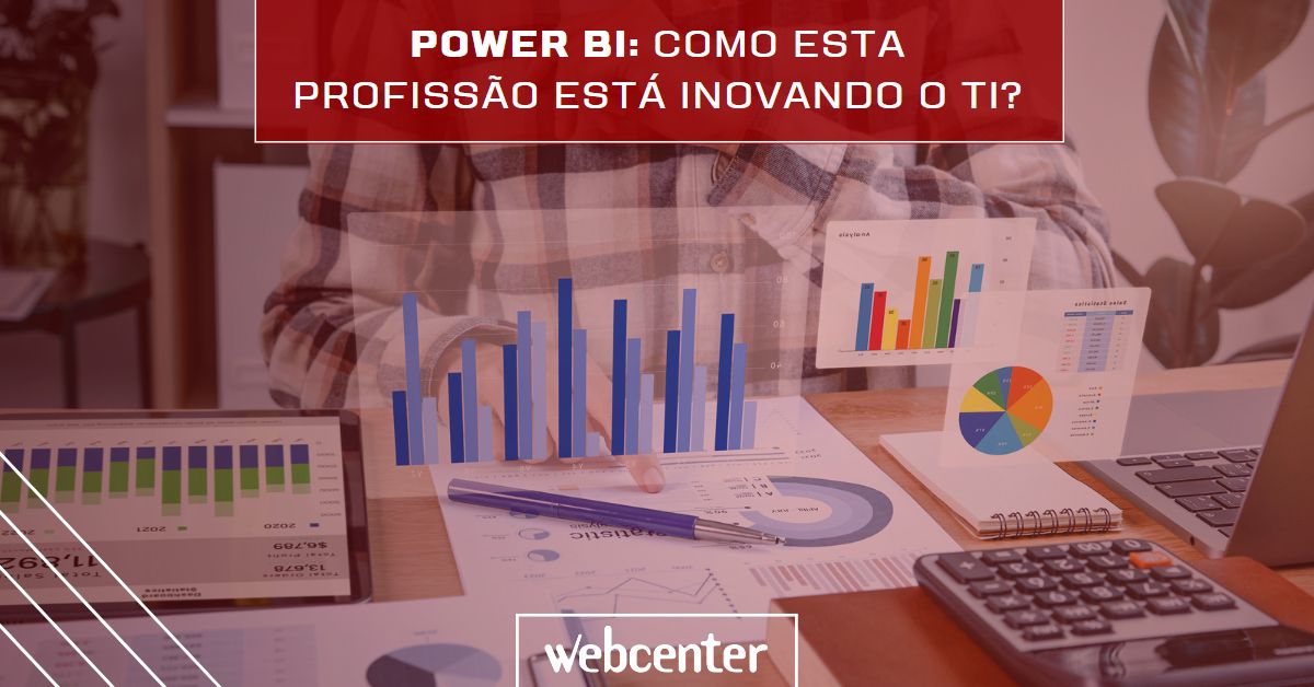Power BI: Como esta profissão está inovando o TI?