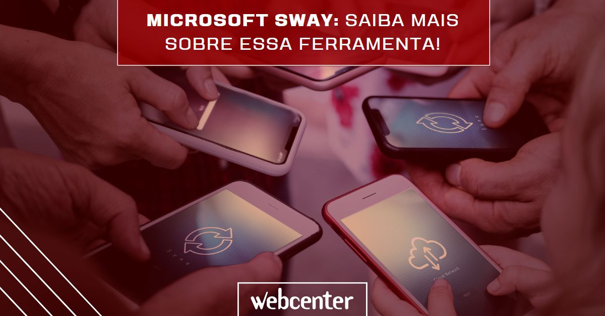 Microsoft Sway: saiba mais sobre essa ferramenta!