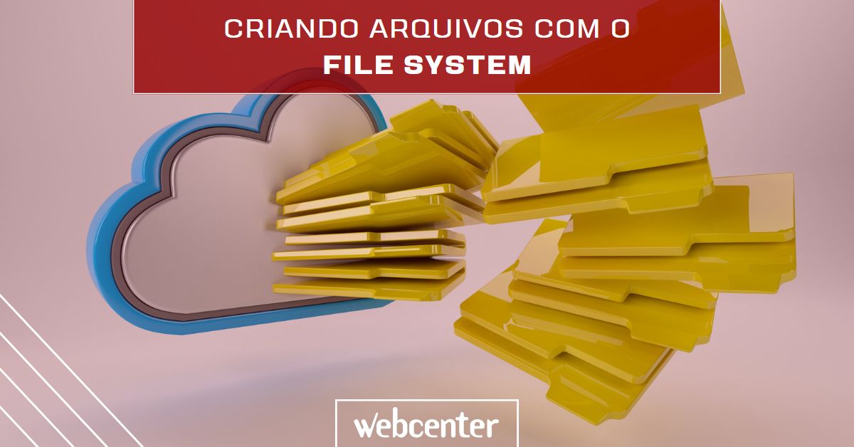 Criar arquivos com o File System