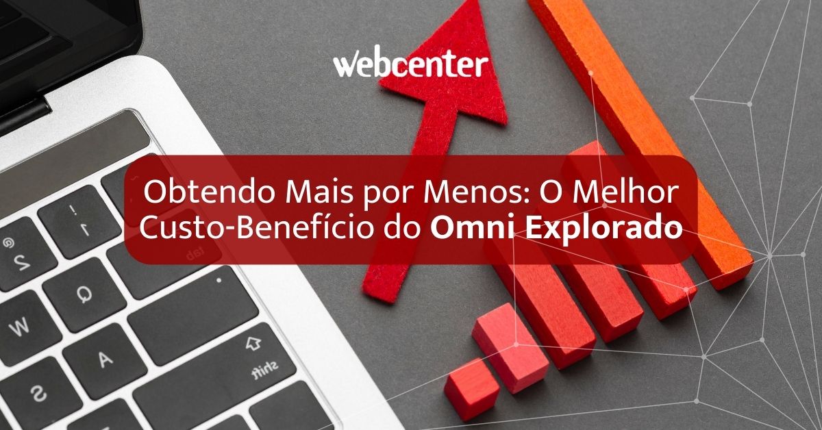 Obtendo Mais por Menos: O Melhor Custo-Benefício do Omni Explorado