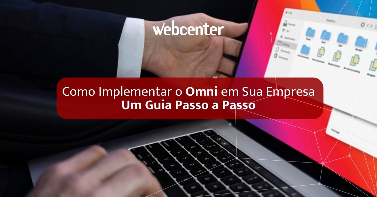 Como Implementar o Omni em Sua Empresa: Um Guia Passo a Passo