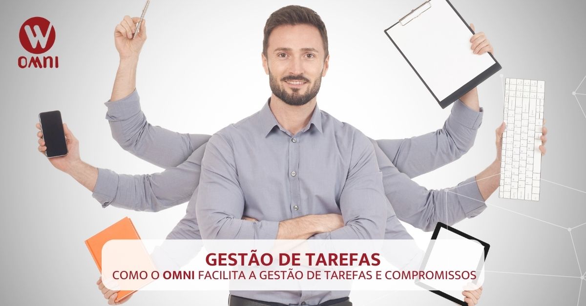 Gestão de Tarefas: Como o OMNI facilita a gestão de tarefas e compromissos