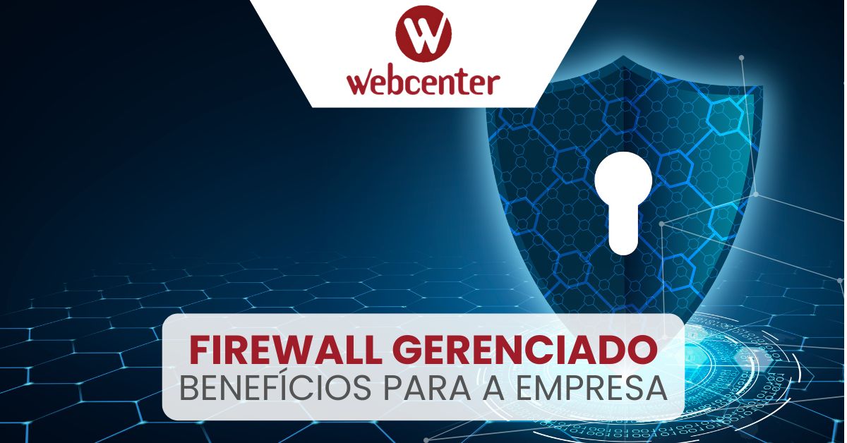 Firewall Gerenciado: Benefícios para a Empresa