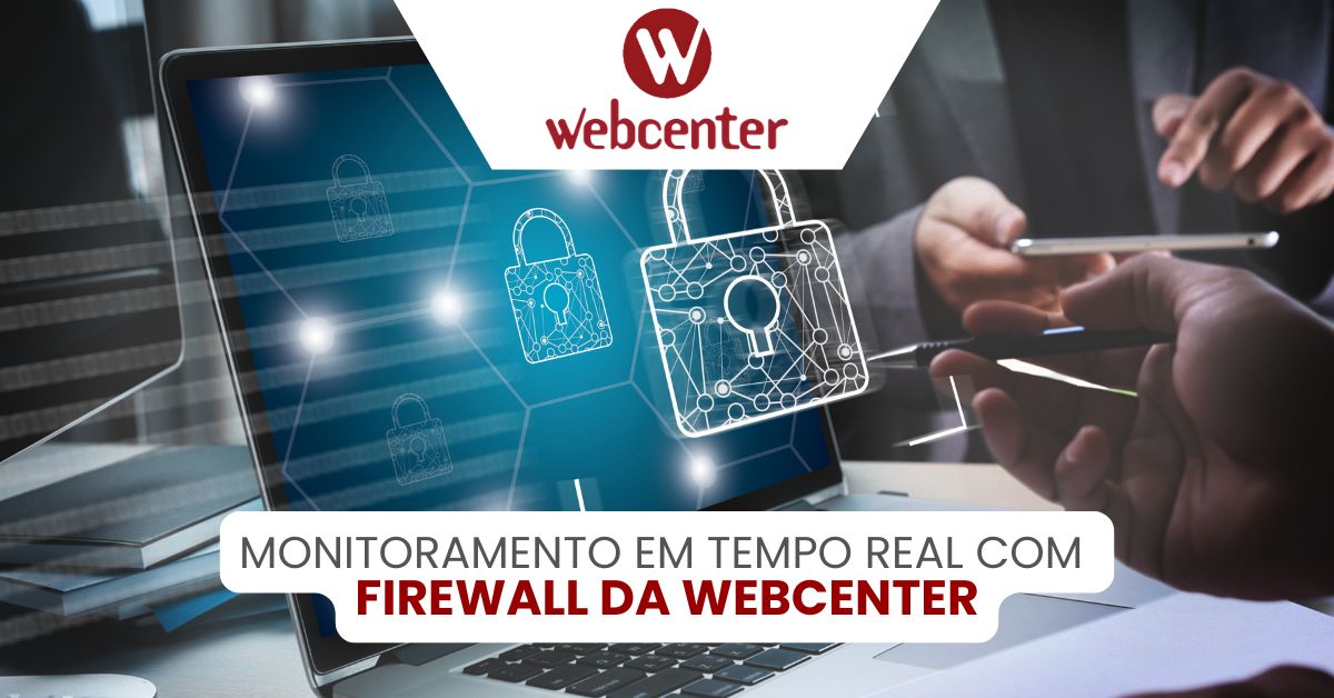Monitoramento em Tempo Real com Firewall da Webcenter 