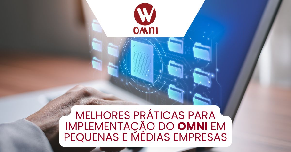 Melhores Práticas para Implementação do OMNI em Pequenas e Médias Empresas