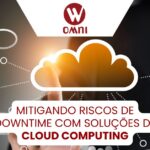 Mitigando riscos de downtime com soluções de cloud computing